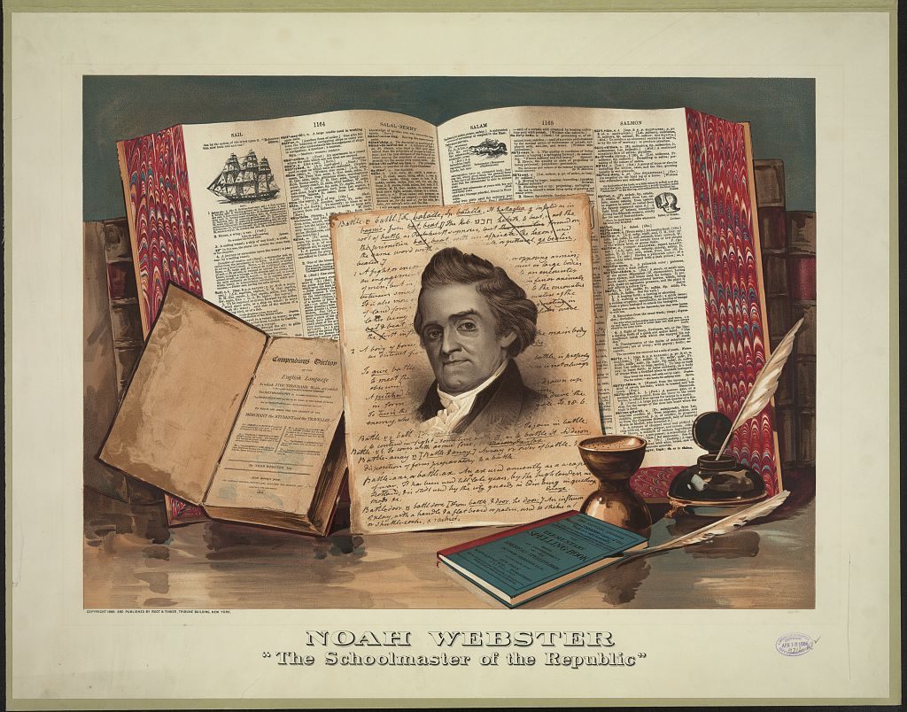 An 1886 tribute to Noah Webster "the schoolmaster of the Republic"