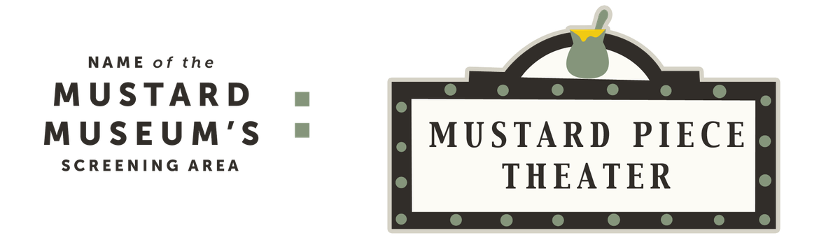 Name of the Mustard Museum's Screening Area