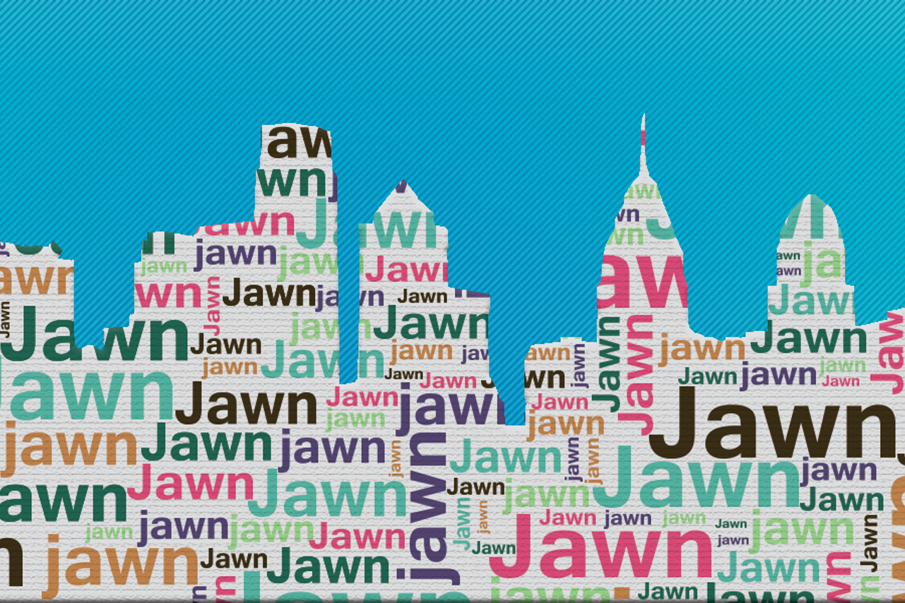In Philadelphia, "jawn" can mean just about anything.