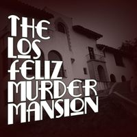 Profile image for Los Feliz Murder Mansion Podcast