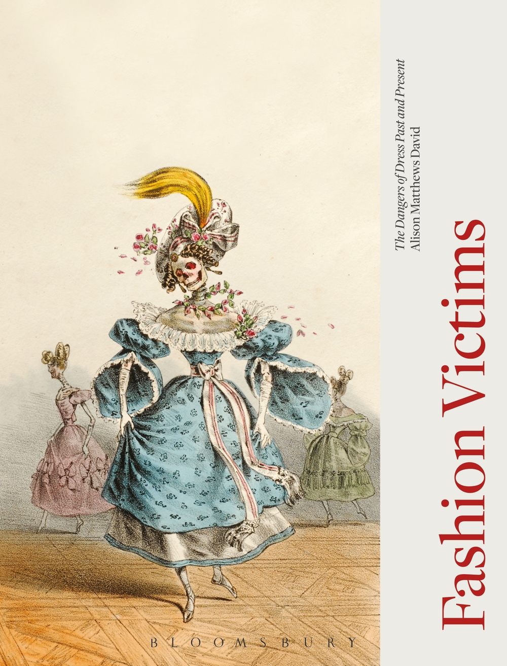 The cover of <em>Fashion Victims: The Dangers of Dress Past and Present</em>.