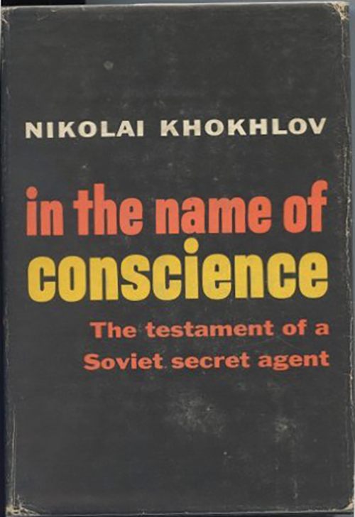 Khokhlov's book <em>In the Name of Conscience</em> was published the same year the KGB made an attempt on his life.