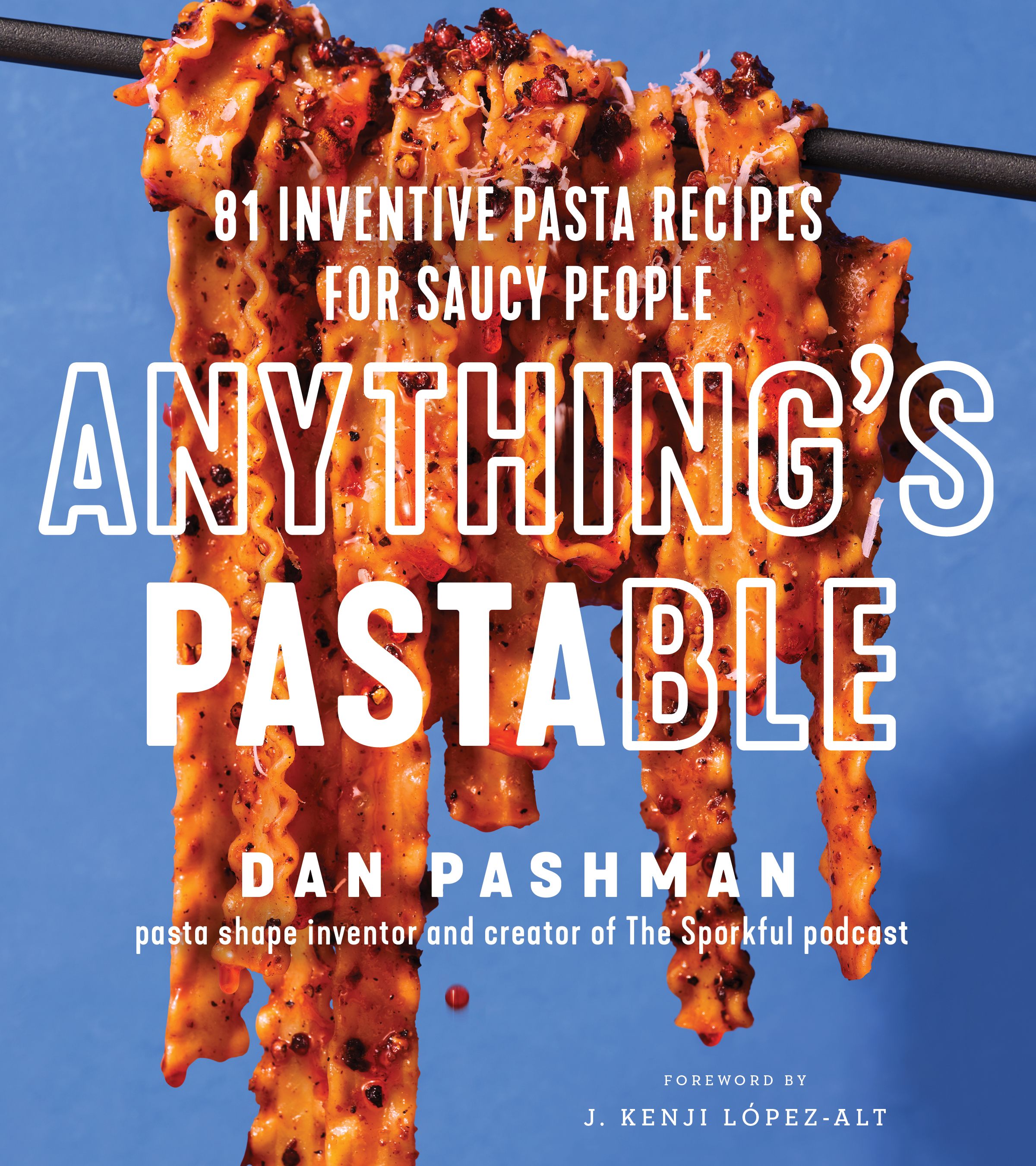 Dan Pashman's first cookbook <em>Anything's Pastable</em> takes a different approach to pasta recipes.