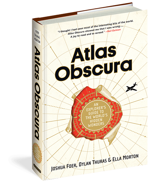 Check out our book, <em>Atlas Obscura: An Explorer's Guide to the World's Hidden Wonders</em>