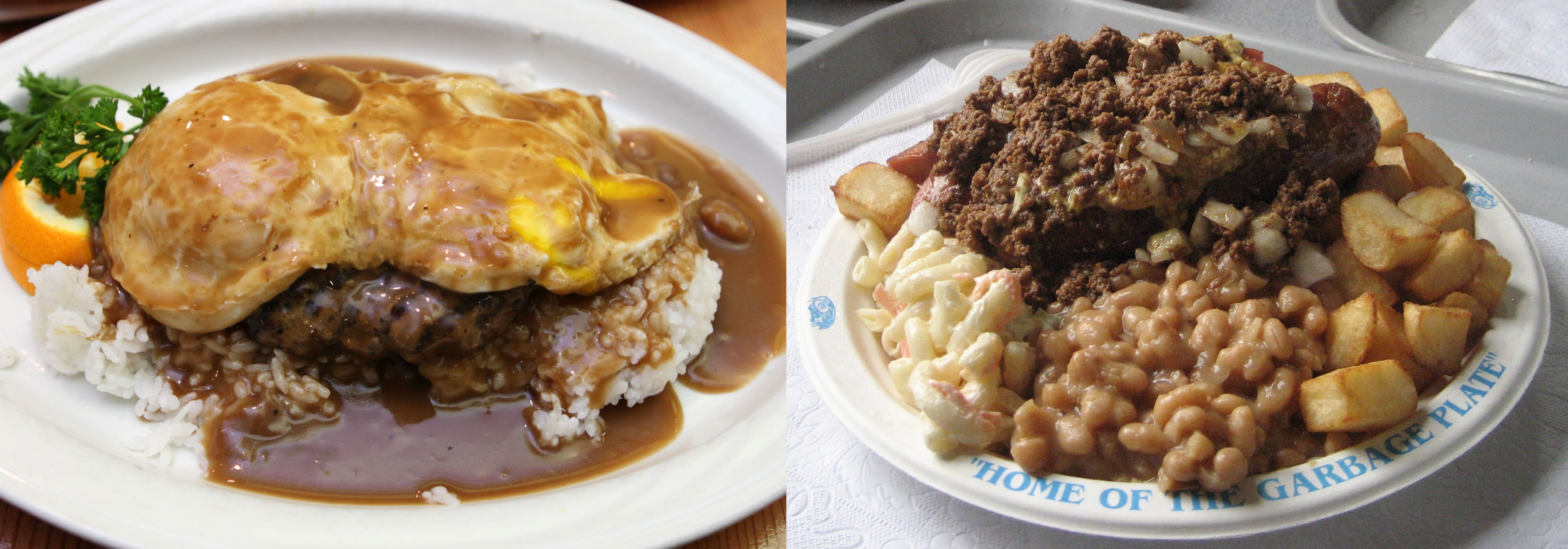 Loco Mocos and Garbage Plates are beloved fast foods in Hawaii and Rochester, New York, respectively.