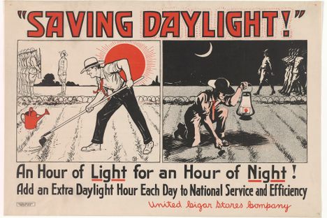 A World War I-era poster extolling the value of Daylight Saving Time—which may actually do more harm than good.